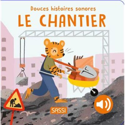 livre sonore sur le thème des chantiers de compagnies de la marque Sassi, le béguin de Charlie, Tours